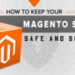 How to keep your Magento Store safe and secure