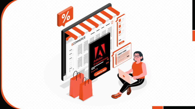 Why Adobe Commerce is the Perfect Choice For An eCommerce Store?